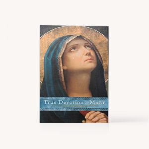 True Devotion to Mary by Louis de Montfort | Society of the Holy Rosary
