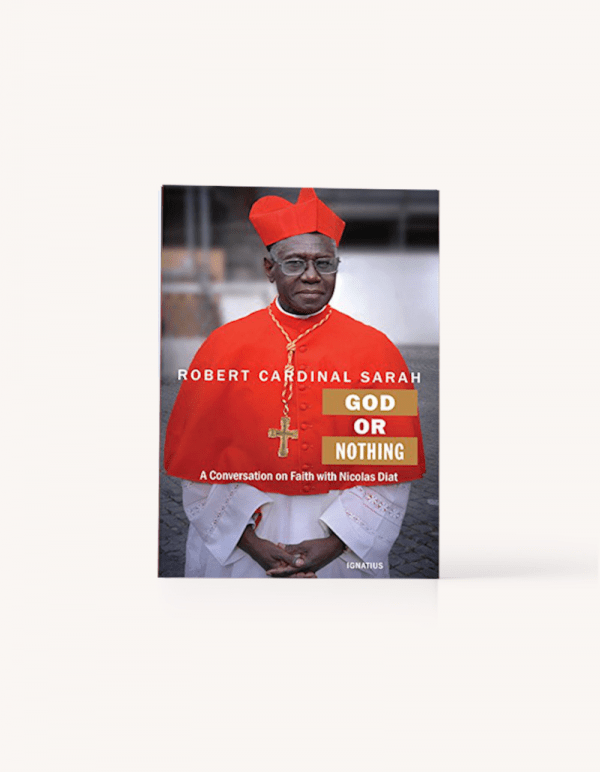 God or Nothing by Robert Cardinal Sarah | Society of the Holy Rosary