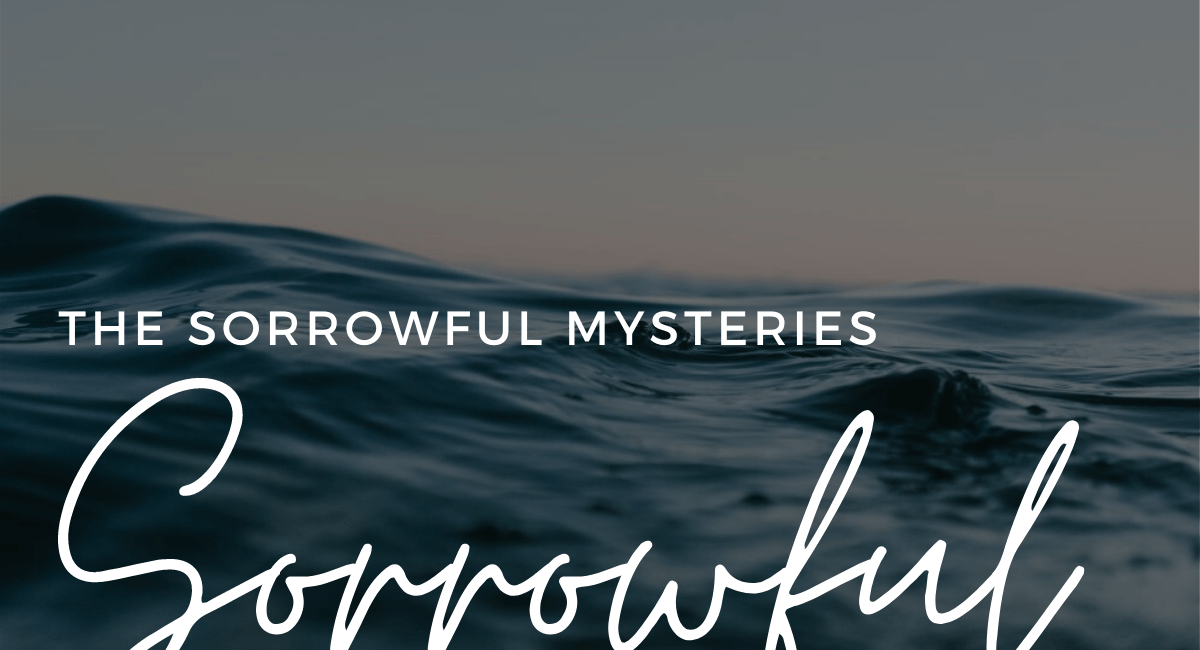 Sorrowful Mysteries | How To Pray The Rosary